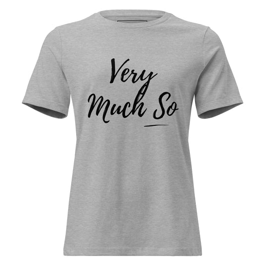 Gray t-shirt with 'Very Much So' text on a white background