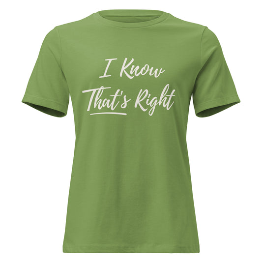 Green t-shirt with 'I Know That's Right' text on a white background