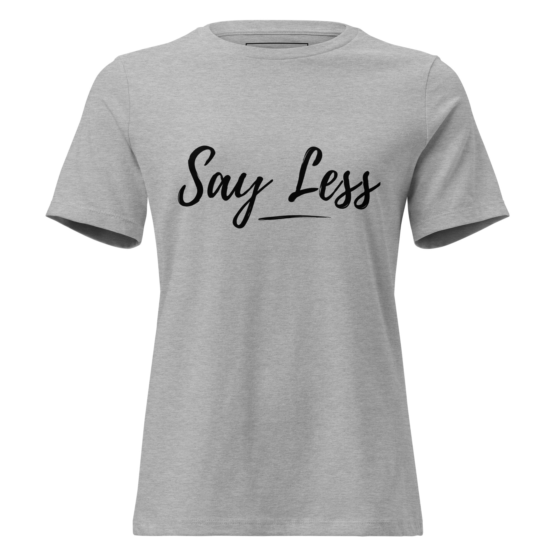 Gray t-shirt with 'Say Less' text on a white background
