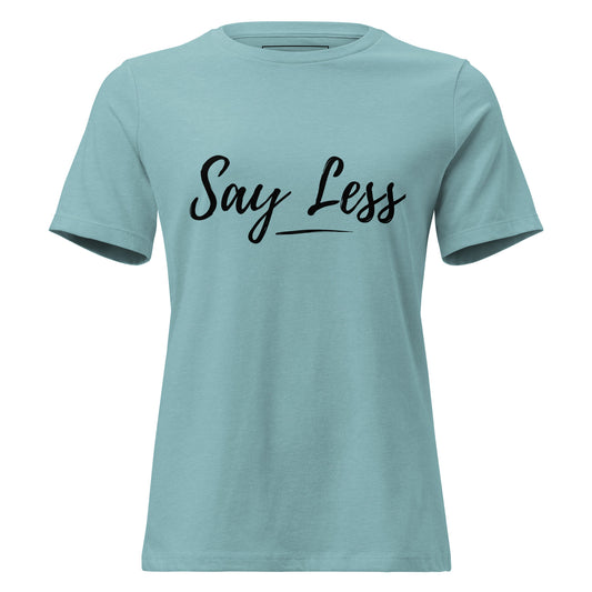 Light blue t-shirt with 'Say Less' text on a white background