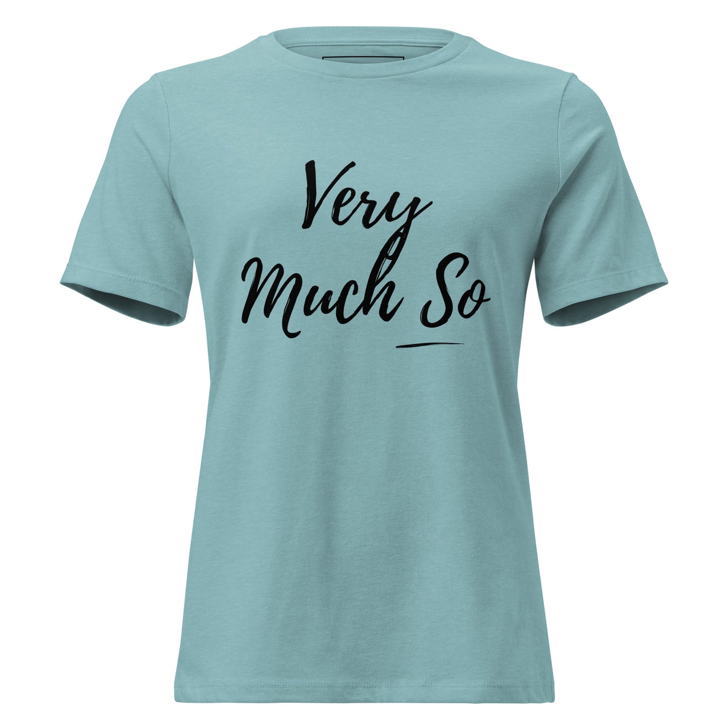 Light Blue t-shirt with 'Very Much So' text on a white background