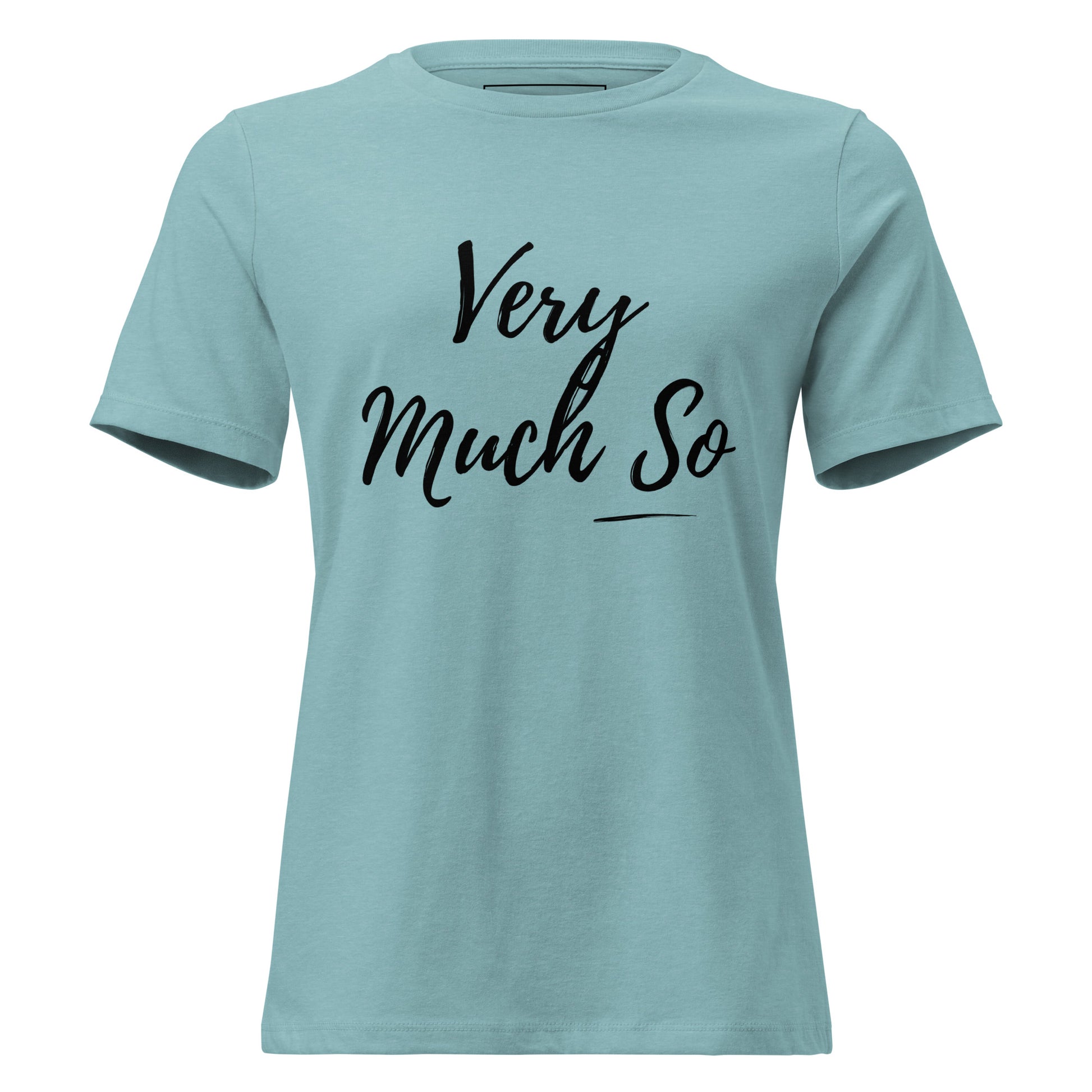 Light Blue t-shirt with 'Very Much So' text on a white background