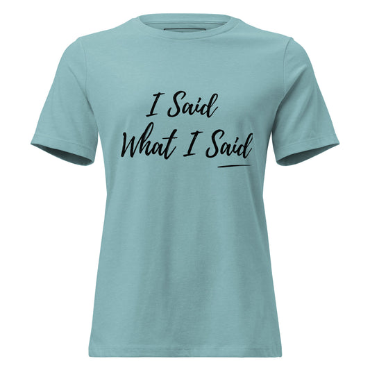 I Said What I Said graphic t-shirt from Spoken Sis on a product mockup
