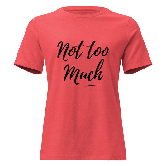 Not Too Much t-shirt from Spoken Sis on a product mockup