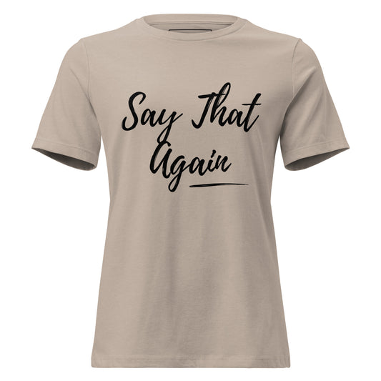 Beige t-shirt with 'Say That Again' text on a white background