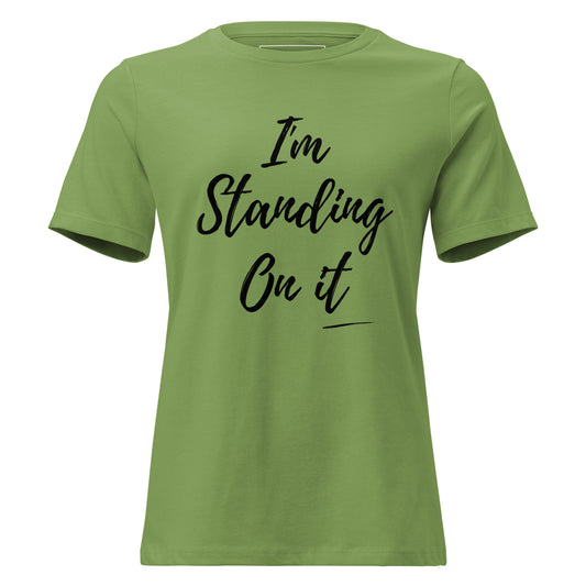 I'm Standing On It t-shirt from Spoken Sis on a product mockup