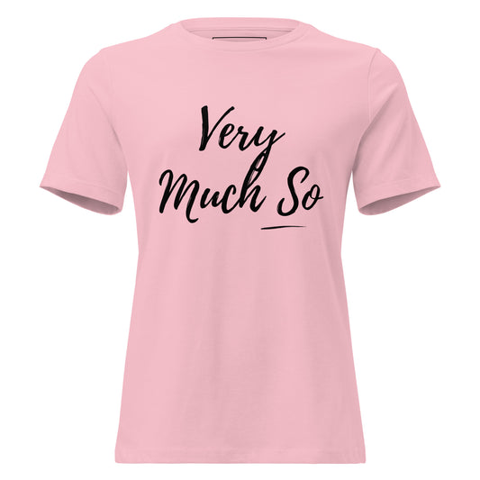 Pink t-shirt with 'Very Much So' text on a white background